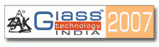 ZAK Glasstech India 2007, Mumbai, India